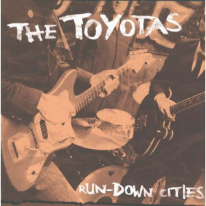 Toyotas - Run-Down Cities - 7"