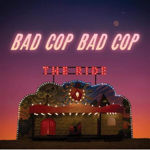 Bad Cop, Bad Cop - The Ride lp