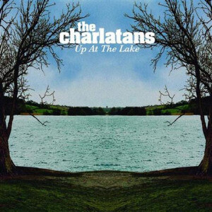 Charlatans, The - Up At The Lake - lp