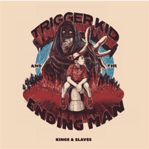 Trigger Kid & The Ending Man - Kings & Slaves -180lp