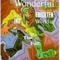 Fall, The - The Wonderful And Frigthening World of...