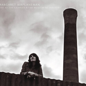 Margaret Airplaneman - Live At The Charles River Museum Of Industry - lp