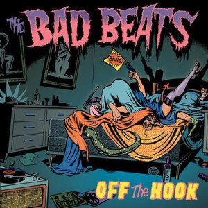 Bad Beats, The - Off The Hook - lp