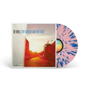 Be Well - The Weight and the Cost (splatter) col lp