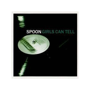 Spoon - Girls Can Tell lp