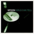 Spoon - Girls Can Tell lp