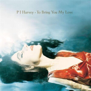 P.J. Harvey - To Bring You My Love (Reissue)
