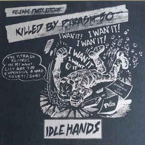 Idle Hands - Killed By Trash 50 (Release Party Edition,ltd.100) - 7"