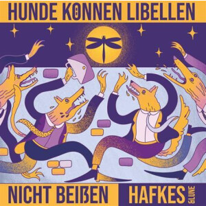 Hafkes & Lune - Hunde können Libellen nicht beissen - lp