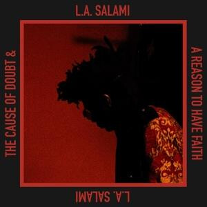 L.A. Salami -  The Cause Of Doubt And A Reason To Have Faith - lp