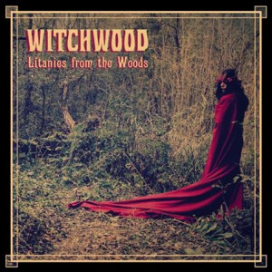 Witchwood - Litanies from the Woods - 2xlp