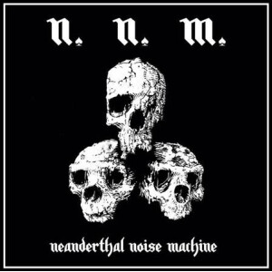 N.M.M. - Neanderthal Noise Machine - mlp