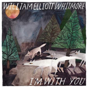 William Elliott Whitmore - Im With You - lp