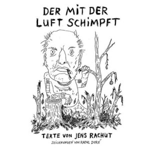 Jens Rachut - Der mit der Luft schimpft - buch