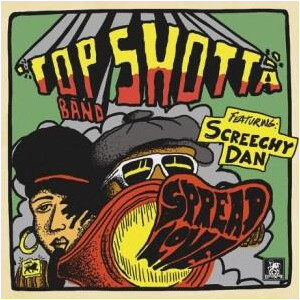Top Shotta Band Featuring Screechy Dan ?– Spread Love  - lp