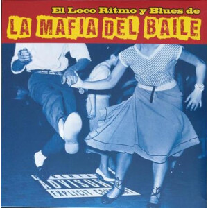 La Mafia Del Baile - El Loco Ritmo y Blues de ... - lp