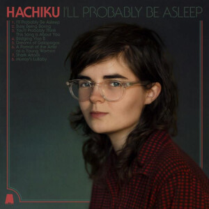 Hachiku - Ill Probably Be Asleep