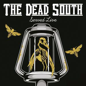Dead South, The - Served Live