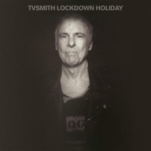 TV Smith - Lockdown Holiday lp