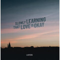Layers - Slowly Learning That Love Is Okay - col lp