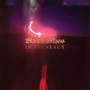 Blanck Mass - In Ferneaux lp