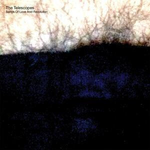 Telescopes, The - Songs Of Love And Revolution