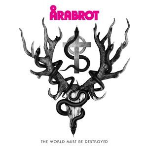 Arabrot - The World Must Be Destroyed
