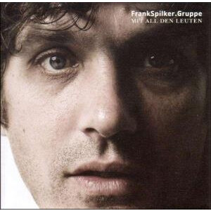 Frank Spilker Gruppe - Mit all den Leuten