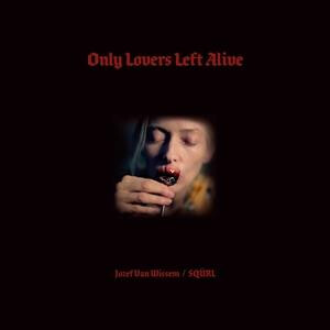 Jozef van Wissem/Sqürl - OST - Only Lovers Left Alive
