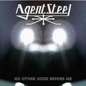 Agent Steel - No Other Godz Before Me digi-cd