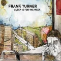 Frank Turner - Sleep is for the week
