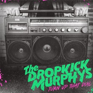 Dropkick Murphys - Turn Up That Dial digi-cd