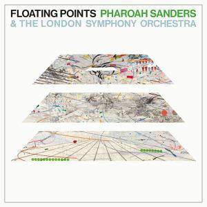 Floating Points/Pharoah Sanders/London Symphony Orchestra - Promises
