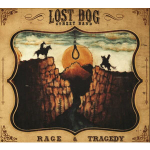 Lost Dog Street Band - Rage & Tragedy