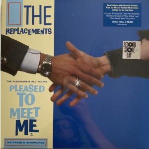 Replacements, The - The Pleasure’s All Yours: Pleased To Meet Me Outtakes & Alternates (RSD21) - lp