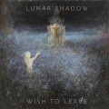Lunar Shadow - Wish to Leave