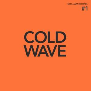 v/a - Soul Jazz Records Presents: COLD WAVE #1
