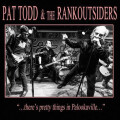 Pat Todd & The Rankoutsiders - Theres Pretty Things...