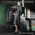 Pat Todd & The Rankoutsiders - The Past Came Callin