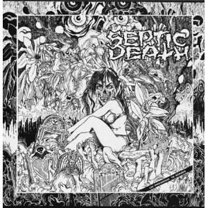 Septic Death - Now That I Have The Attention ...