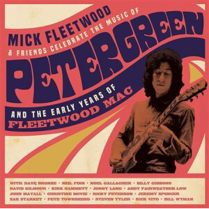 Mick Fleetwood and Friends - Celebrate the Music of Peter Green...