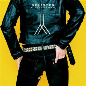 Splinter - Filthy Pleasures 180lp