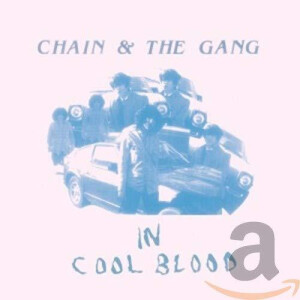 Chain And The Gang - In Cold Blood