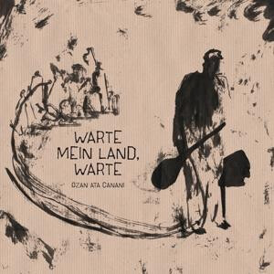 Ozan Ata Kanani - Warte mein Land, warte ... lp