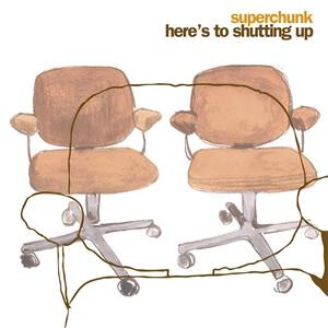 Superchunk - Heres To Shutting Up