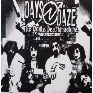 Days N Daze - The Oogle Deathmachine lp