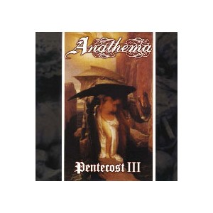 Anathema - Pentecost III