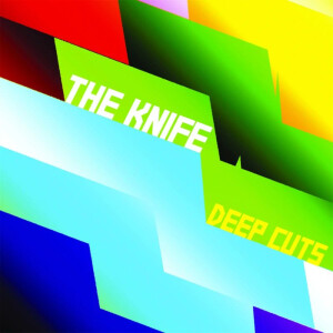 Knife, The - Deep Cuts
