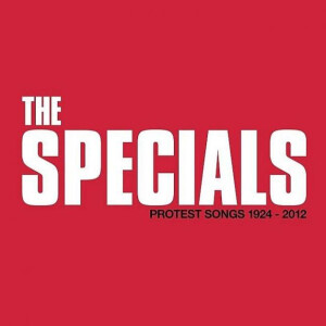 Specials, The - Protest Songs 1924 - 2012 cd