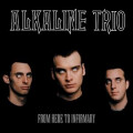 Alkaline Trio - From Here To Infirmary (25th Anniversary)...